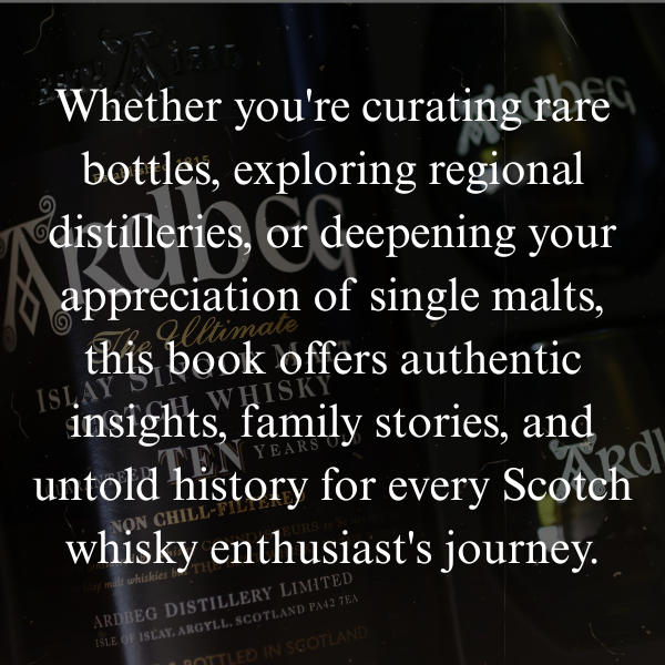 Scotland's Spirit: The Definitive Guide to the Master Craftsmen and Bold Visionaries Who Created Scotland's World-Renowned Single Malt Whisky Tradition