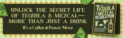 The Tequila y Mezcal Revolution: A History of Mexico's Famous Agave Spirits with Cocktail Recipes and Substitutions for Uncommon Ingredients to Plan Your Party