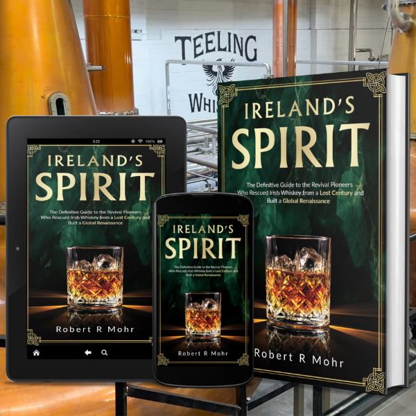Ireland's Spirit: The Definitive Guide to the Revival Pioneers Who Rescued Irish Whiskey from a Lost Century and Built a Global Renaissance